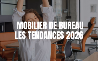 Mobilier de bureau 2026 : les tendances qui vont transformer vos espaces de travail